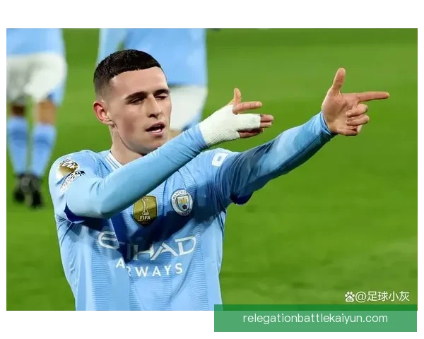 福登英超进球助攻数据持续提升，状态备受关注